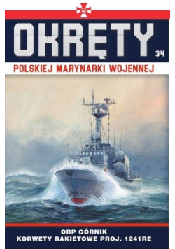 Okręty Polskiej Marynarki Wojennej Nr 34 ORP Górnik Korwety rakietowe proj 1241RE