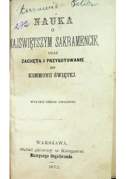 Nauka o najświętszym sakramencie oraz zachęta i przygotowanie do komunii świętej 1872 r