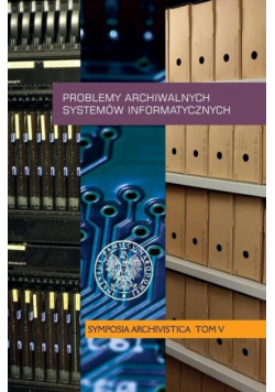 Problemy archiwalnych systemów informatycznych