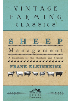 Sheep Management - A Handbook For The Shepherd And Student