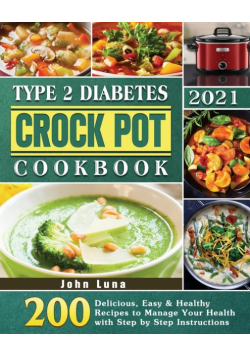 Type 2 Diabetes Crock Pot Cookbook 2021