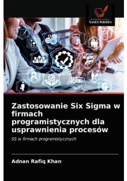 Zastosowanie Six Sigma w firmach programistycznych dla usprawnienia procesów