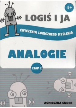 LOGIŚ I JA. Ćw. logicznego myśl. ANALOGIE Etap II
