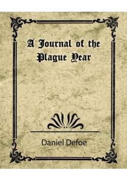 A Journal of the Plague Year (Daniel Defoe)