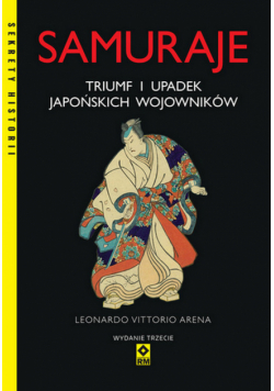 Samuraje triumf i upadek japońskich samurajów