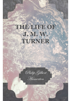 The Life of J. M. W. Turner