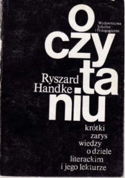 O czytaniu Krótki zarys wiedzy o dziele literackim i jego lekturze