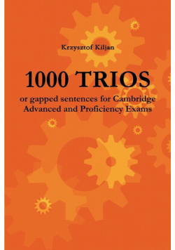 1000 TRIOS or gapped sentences for Cambridge Advanced and Proficiency Exams