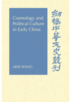 Cosmology and Political Culture in Early China