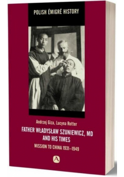 Father Władysław Szuniewicz, MD and his time