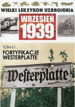 Wielki leksykon uzbrojenia Wrzesień 1939 tom 61 Fortyfikacje Westerplatte