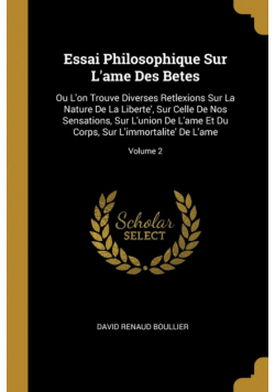 Essai Philosophique Sur L'ame Des Betes