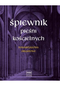 Śpiewnik pieśni kościelnych Towarzyszenia organowe