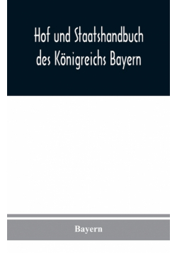 Hof und Staatshandbuch des Königreichs Bayern