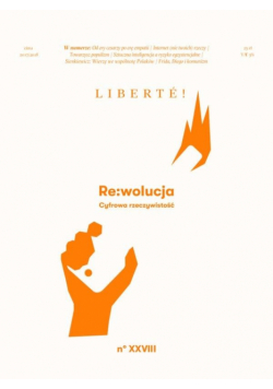 Liberte! nr.28 RE:wolucja. Cyfrowa rzeczywistość