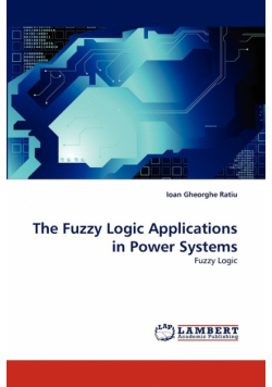 The Fuzzy Logic Applications in Power Systems