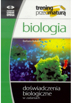 Trening Matura - Biologia Doświadczenia OMEGA