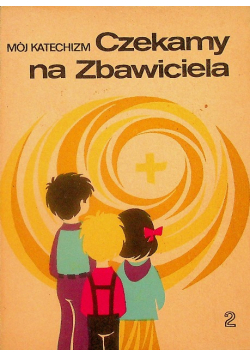 Mój Katechizm Czekamy na zbawiciela
