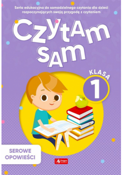 Czytam sam. Klasa 1. Serowe Opowieści
