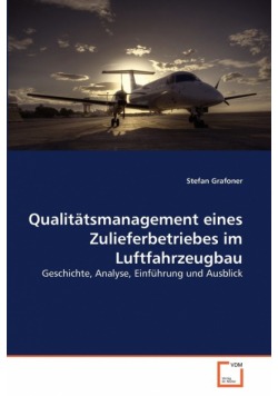 Qualitätsmanagement eines Zulieferbetriebes im Luftfahrzeugbau