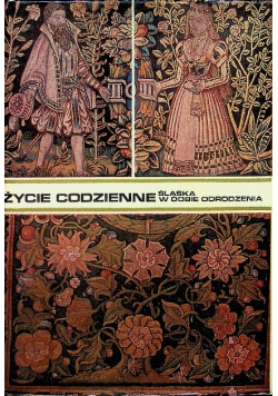 Życie codzienne Śląska w dobie odrodzenia