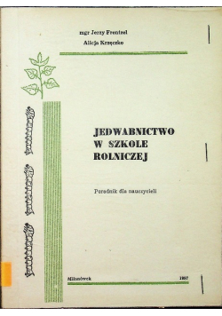 Jedwabnictwo w szkole rolniczej