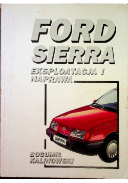 Ford Sierra eksploatacja i naprawa