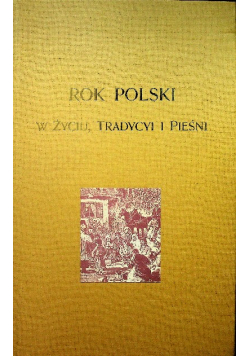 Rok Polski w życiu tradycyi i pieśni reprint z 1900 r