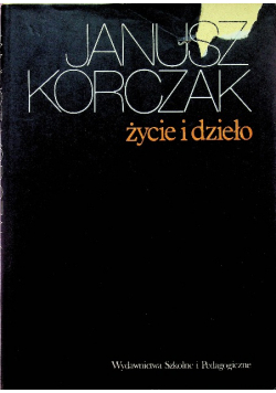 Janusz Korczak Życie i dzieło