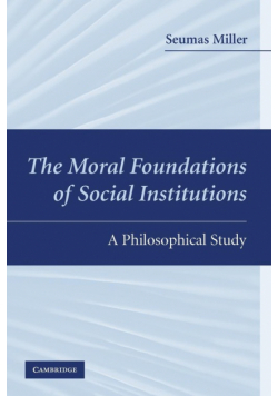 The Moral Foundations of Social Institutions