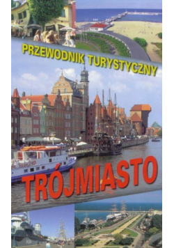 Przewodnik turystyczny. Trójmiasto