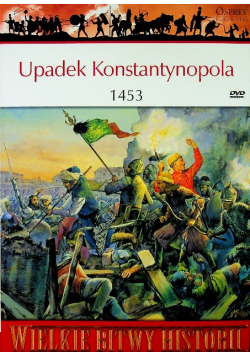 Wielkie Bitwy Historii  Upadek Konstantynopola 1453 z DVD