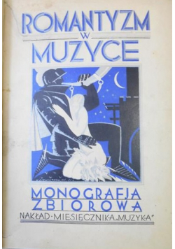 Romantyzm w muzyce / monografia zbiorowa  1928 r.