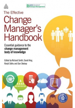 The Effective Change Manager's Handbook:
