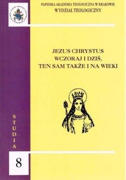 Jezus Chrystus wczoraj i dziś ten sam także i na wieki