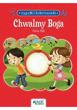 Chwalmy Boga. Psalm 100. Zagadki i kolorowanki