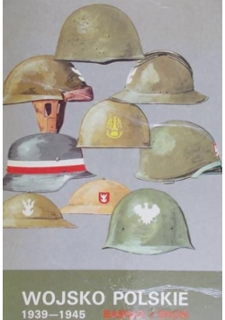 Wojsko polskie 1939 - 1945 Barwa i broń
