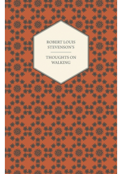 Robert Louis Stevenson's Thoughts on Walking - Walking Tours - A Night Among the Pines - Forest Notes