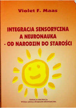 Integracja sensoryczna a neuronauka od narodzin do starości