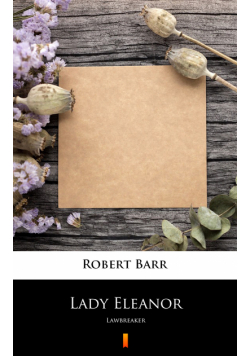 Lady Eleanor. Lawbreaker