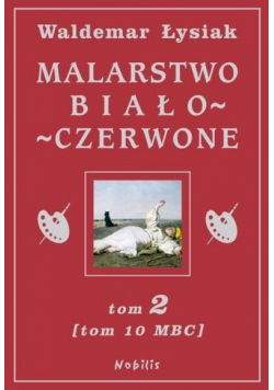 Malarstwo Biało-Czerwone t.2 (MBC T.10)