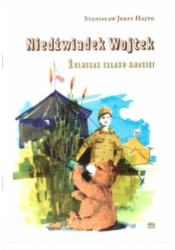 Niedźwiadek Wojtek. Żołnierz szlaku nadziei