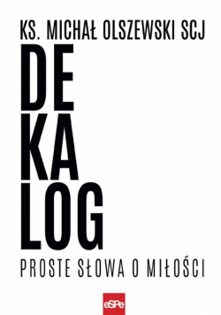 Dekalog. Proste słowa o miłości