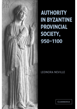 Authority in Byzantine Provincial Society, 950 1100