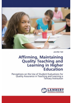 Affirming, Maintaining  Quality Teaching and  Learning in Higher  Education