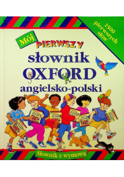 Mój pierwszy słownik Oxford angielsko - polski