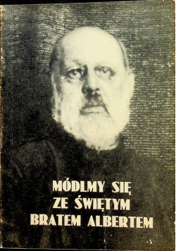 Modlitwa się ze świętym bratem Albertem