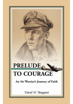 Prelude to Courage, An Air Warrior's Journey of Faith