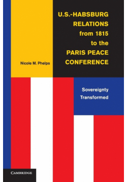 U.S.-Habsburg Relations from 1815 to the Paris Peace             Conference
