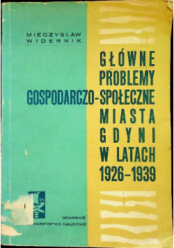 Główne problemy gospodarczo społeczne Miasta Gdyni w latach 1926 1939